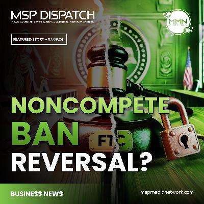FTC Noncompete Ban Faces Potential Reversal & Hackers Abuse Phone Number MFA FTC Noncompete Ban Faces Potential Reversal & Hackers Abuse Phone Number MFA