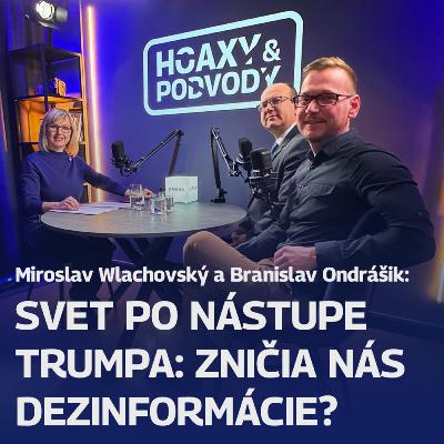 Svet po nástupe Trumpa: Zničia nás dezinformácie? Diskutujú Wlachovský & Ondrášik