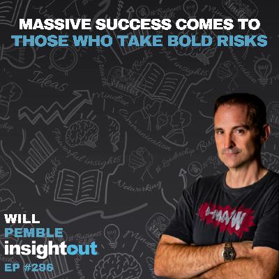 Massive Success Comes to Those Who Take Bold Risks - Will Pemble⁠⁠