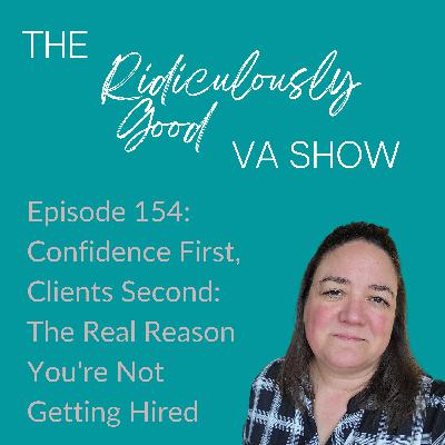 Confidence First, Clients Second - The Real Reason You're Not Getting Hired