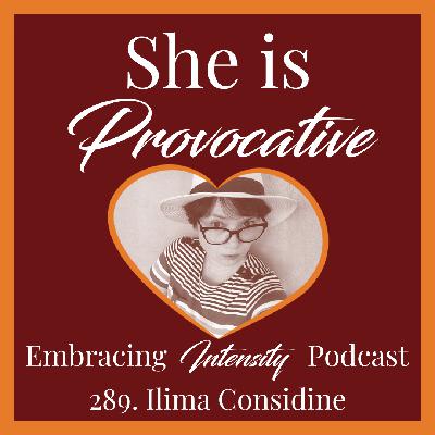 289: Reclaiming Power Through Art w/ Ilima Considine 289: Reclaiming Power Through Art w/ Ilima Considine