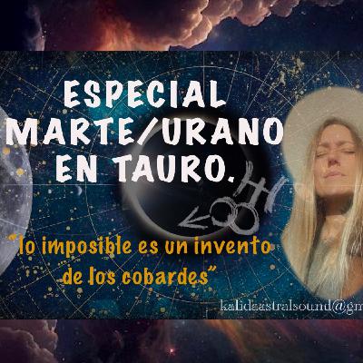 ⚡️ESPECIAL MARTE/URANO enTAURO♉️ ⚡️ESPECIAL MARTE/URANO enTAURO♉️