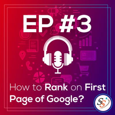 EP #3: How to Rank on First Page of Google? EP #3: How to Rank on First Page of Google?