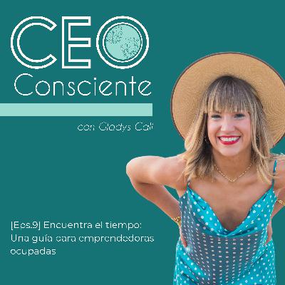 09. Encuentra el tiempo: Una guía para emprendedoras ocupadas 09. Encuentra el tiempo: Una guía para emprendedoras ocupadas