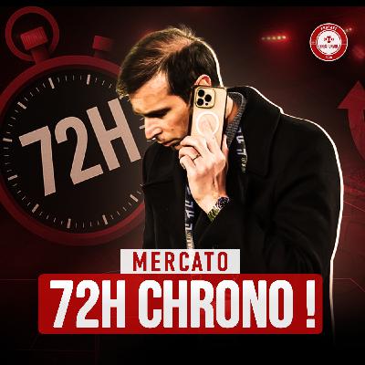 EP. 128 / 72H CHRONO POUR SAUVER LE MERCATO !