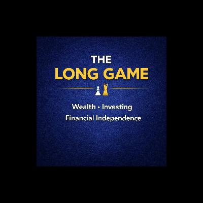Introducing The Long Game: A Podcast About Financial Independence and Long-Term Wealth