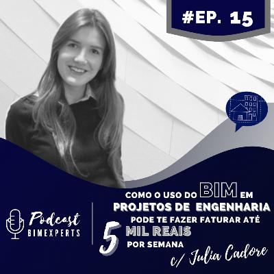 Episódio 15 - Como o uso do BIM em projetos de engenharia pode te fazer faturar até 5 mil reais por semana - com Julia Cadore Episódio 15 - Como o uso do BIM em projetos de engenharia pode te fazer faturar até 5 mil reais por semana - com Julia Cadore