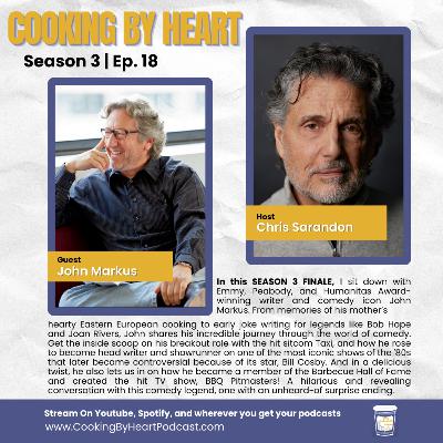 Cooking By Heart with Chris Sarandon with Special Guest John Markus