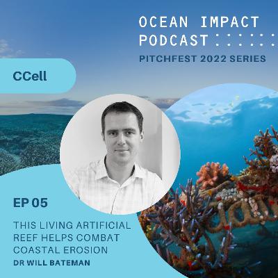This Living Artificial Reef Helps Combat Coastal Erosion: Will Bateman | Pitchfest 2022 Series EP05