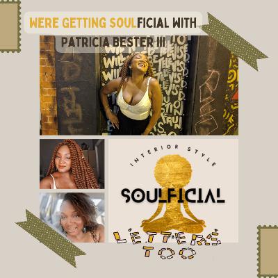 Were Getting Soulficial With Patricia Bester III