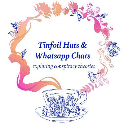 Tinfoil Hats & WhatsApp Chats - Exploring Conspiracy Theories