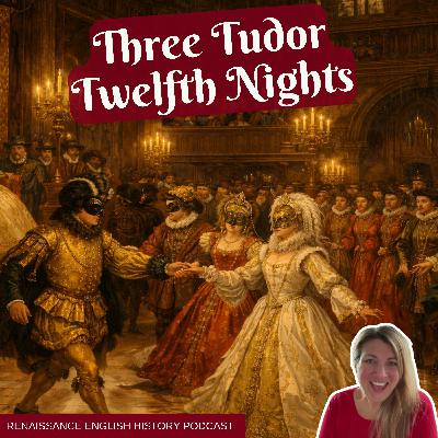 [YouTube Drop] Three Twelfth Nights at the Tudor Court (1512–1582)