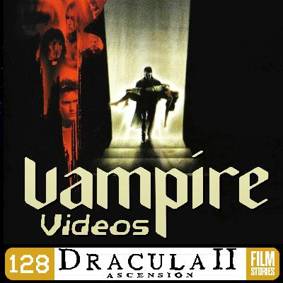 128. Dracula II: Ascension (2003) with Kim Taylor-Foster