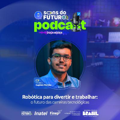 Robótica para divertir e trabalhar: o futuro das carreiras tecnológicas