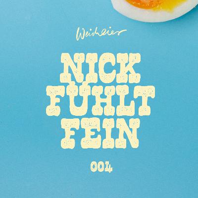 004 – Nick fühlt fein