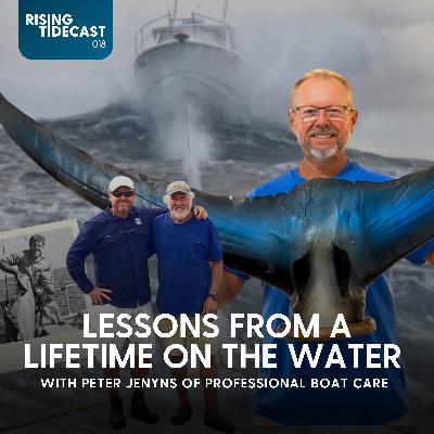018 - Lessons from a Lifetime on the Water w/ Peter Jenyns of Professional Boat Care