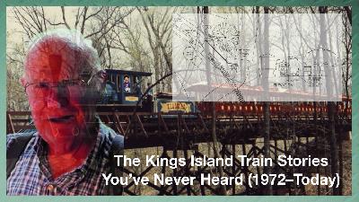 The Kings Island Train Stories You’ve Never Heard (1972–Today)