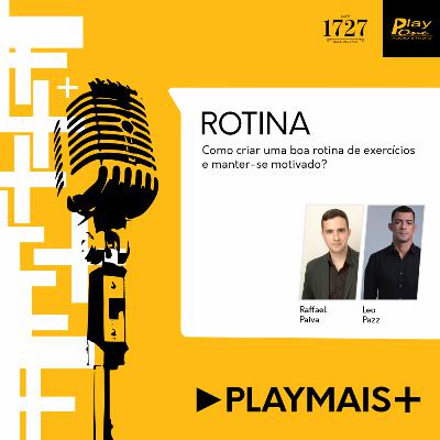 Play Mais #05 - Rotina Play Mais #05 - Rotina