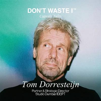 EP23: Tom Dorresteijn On Intuition, Culture, and the Courage to Reach Your Core as Person and Brand