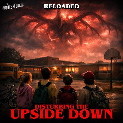RELOADED | 580: Disturbing The Upside Down RELOADED | 580: Disturbing The Upside Down