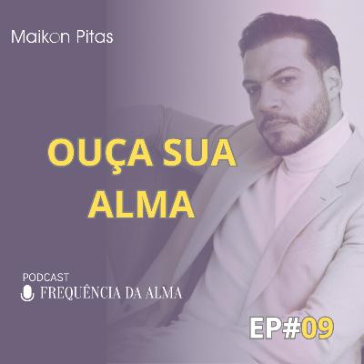 09-Ouça Sua Alma Antes Que a Vida Grite | Frequência da Alma 09-Ouça Sua Alma Antes Que a Vida Grite | Frequência da Alma