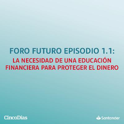 La necesidad de una educación financiera para proteger el dinero