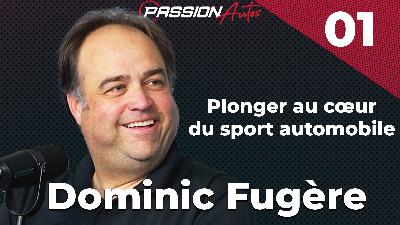 Dominic Fugère - Passion Autos Podcast #01