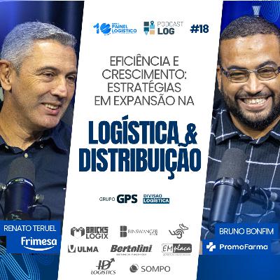 PODCAST LOG #18 | Eficiência e Crescimento: Estratégias em Expansão na Logística & Distribuição