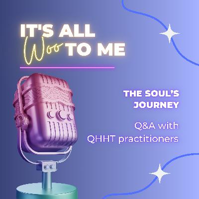 The Soul's Journey: Q&A with QHHT practitioners The Soul's Journey: Q&A with QHHT practitioners