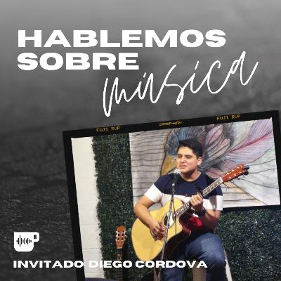 Hablemos sobre música-Con Diego Córdova Hablemos sobre música-Con Diego Córdova