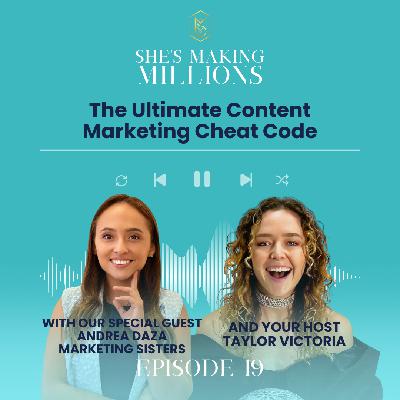 Episode 19– The Ultimate Content Marketing Cheat Code with Andrea Daza