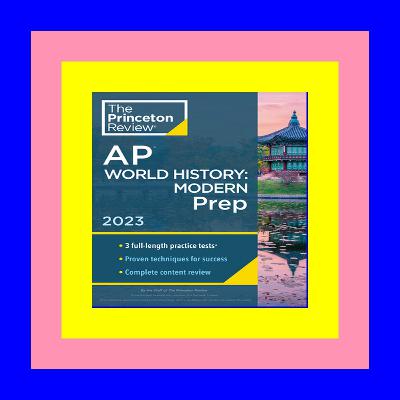 Free [download] [epub]^^ Princeton Review AP World History Modern Prep 2023 3 Practice Tests + Complete Content Review + Strategies & Techniques (College Test Preparation) (READ PDF EBO
