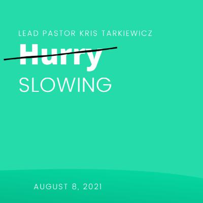 Hurry - Week 5: Slowing