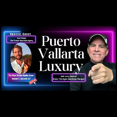 The Real Estate Radio Show | Paul Trimmer Real Estate Agency | Puerto Vallarta Luxury The Real Estate Radio Show | Paul Trimmer Real Estate Agency | Puerto Vallarta Luxury