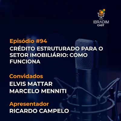 IbradimCast #94 - Crédito Estruturado para o mercado imobiliário: como funciona