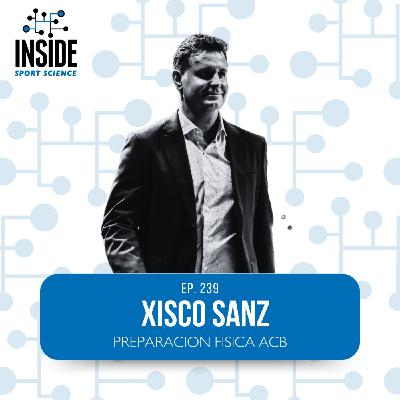 #239 Xisco Sanz | Preparación física ACB