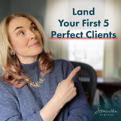 Land Your First 5 Perfect Clients
