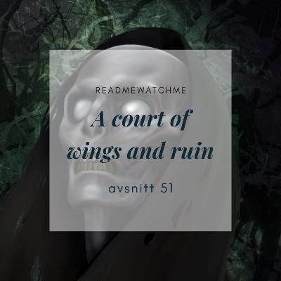 51. A court of wings and ruin 51. A court of wings and ruin