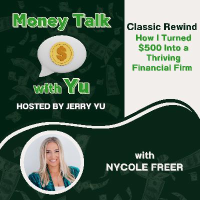 [Classic Rewind] Nycole Freer: How I Turned $500 Into a Thriving Financial Firm
