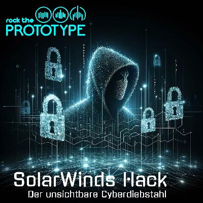 Folge 12 - SolarWinds Hack: Der unsichtbare Cyberdiebstahl Folge 12 - SolarWinds Hack: Der unsichtbare Cyberdiebstahl