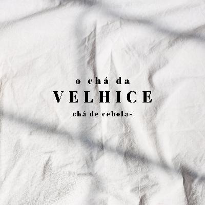 Chá da Velhice