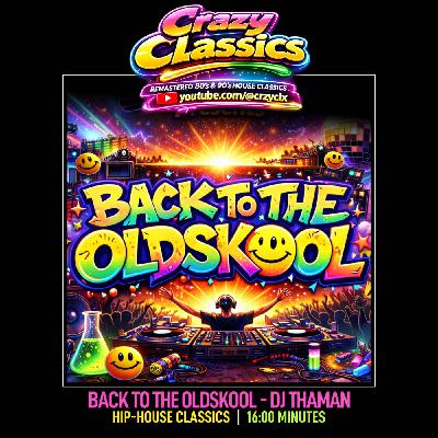 Back To The Oldskool 001 [Hip-House] - Dj ThaMan