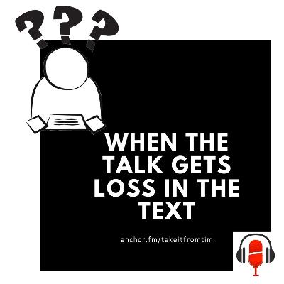 The Talk Got Loss in the Text The Talk Got Loss in the Text