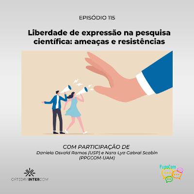 PapoCom #115 - Liberdade de expressão na pesquisa científica: ameaças e resistências (Cátedra Intercom)