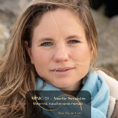 Maternité, travail et santé mentale : accompagner les grandes transitions de vie – Amélie Sevaistre, Psychologue Maternité, travail et santé mentale : accompagner les grandes transitions de vie – Amélie Sevaistre, Psychologue