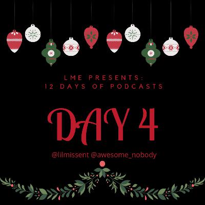 LME Presents 12 Days of Podcasts- Day 4 LME Presents 12 Days of Podcasts- Day 4