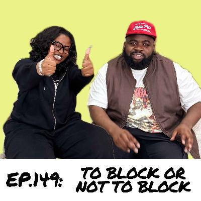 Episode 149: To Block or Not to Block (ft. Audré) Episode 149: To Block or Not to Block (ft. Audré)
