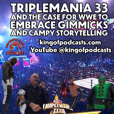 Triplemania 33 and the Case for WWE to Embrace Fun Gimmicks and Campy Storytelling.