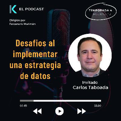 Desafíos para enfrentar una estrategia de datos - Entrevista con Carlos Taboada