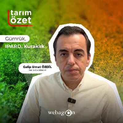 Tarım Özet: Gümrük, IPARD, Kuraklık Tarım Özet: Gümrük, IPARD, Kuraklık